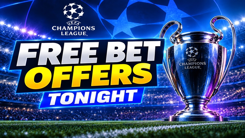 We have a host of Champions League free bets offers for tonight.