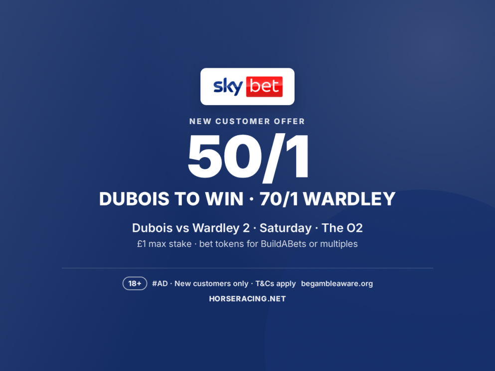 Sky Bet 50/1 Dubois or 70/1 Wardley to win betting offer